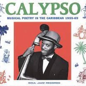 Soul Jazz Records Presents: Calypso: Musical Poetry In the Caribbean 1955-69