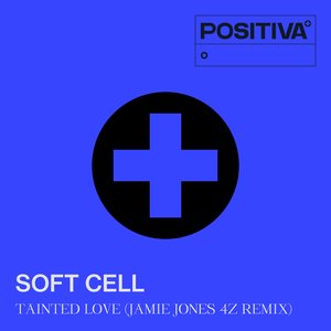 Tainted Love (Jamie Jones 4Z Remix) - Single