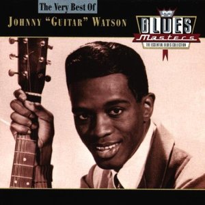 The Very Best of Johnny "Guitar" Watson: In Loving Memory