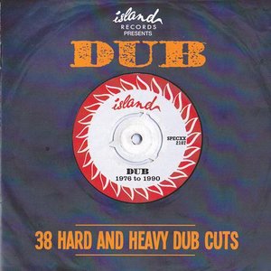 Island Records Presents Dub (38 Hard And Heavy Dub Cuts)