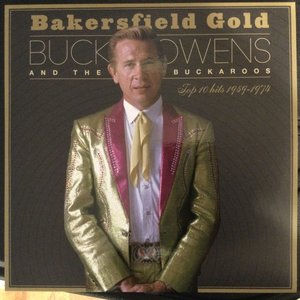 Bakersfield Gold: Top 10 Hits 1959–1974