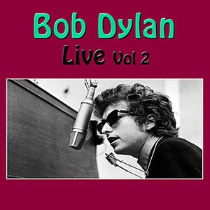 Bob Dylan Live, Vol 2