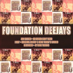 Foundation Deejays: No Dread Can't Dead, Original Deejay @ King Tubby's Studio & At King Tubby's