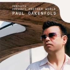 Paul Oakenfold - Perfecto Presents... Another World - Zortam Music