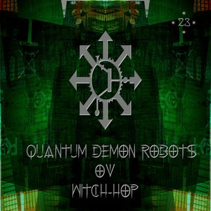 Quantum Demon Robots ov Witch-hop