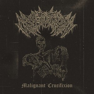 Malignant Crucifixion