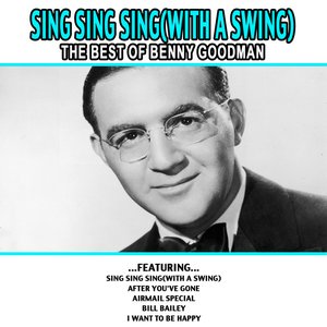 Image for 'Sing Sing Sing(with A Swing) - The Best Of Benny Goodman'