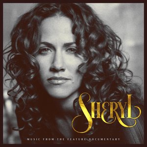 Sheryl (Music From the Feature Documentary)