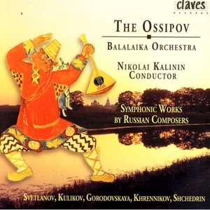 The Ossipov Balalaika Orchestra, Vol III: Symphonic Works By Russian Composers