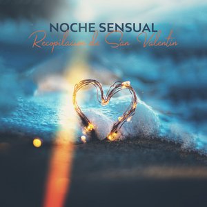 Noche Sensual: Recopilación de San Valentín