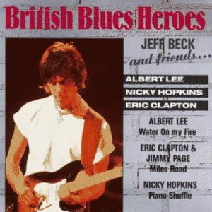 British Blues Heroes: Jeff Beck and Friends