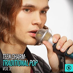Teen Charm: Traditional Pop, Vol. 2