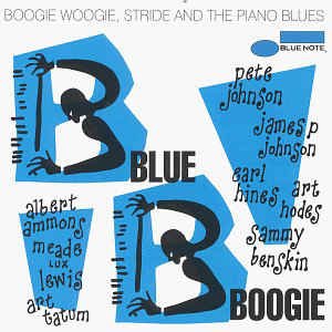 Bild für 'Blue Boogie: Boogie Woogie, Stride And The Piano Blues'