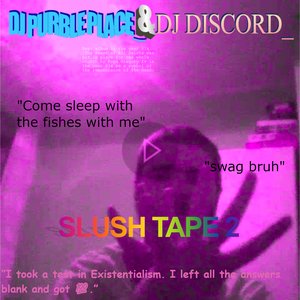 SLUSH TAPE 2