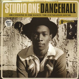 Soul Jazz Records Presents Studio One Dancehall: Sir Coxsone In the Dance: the Foundation Sound