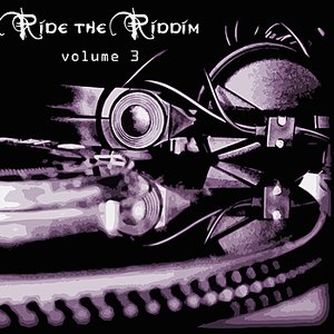 Ride The Riddim Vol 3