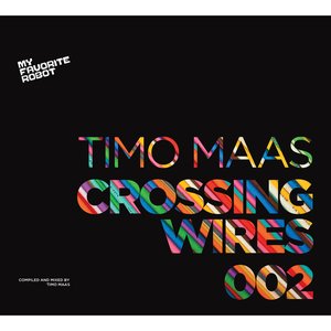 Crossing Wires 002 - Compiled And Mixed By Timo Maas