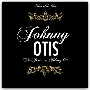 The Fantastic Johnny Otis