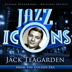 Jazz Icons from the Golden Era - Jack Teagarden