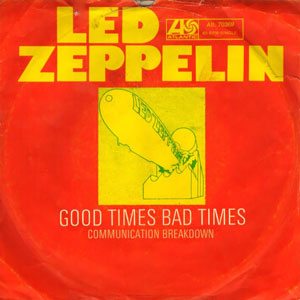 Led Zeppelin - Good Times Bad Times / Communication Breakdown - Zortam Music