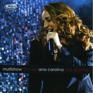 Ana Carolina - Multishow Ao Vivo - Dois Quartos - Zortam Music