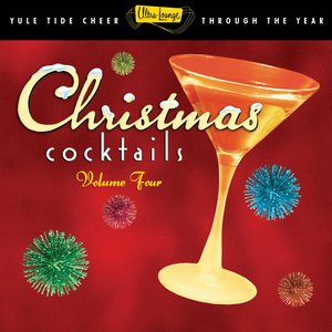 Ultra-Lounge Christmas Cocktails Vol. 4