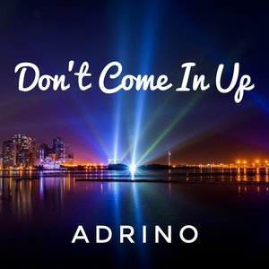 Don't Come in Up - Single
