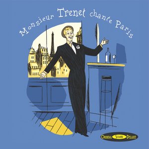 Original Sound Deluxe : Monsieur Trenet chante Paris (Mister Trenet sings Paris)