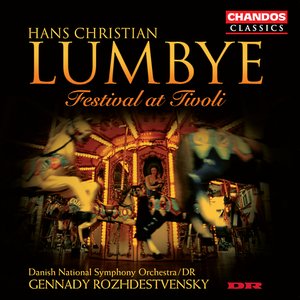 Lumbye: Champagnegalop / Dronning Louise / Copenhagen Steam Railway Galop / Concert Polka