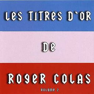 Titres D'or De Roger Colas - Volume 2