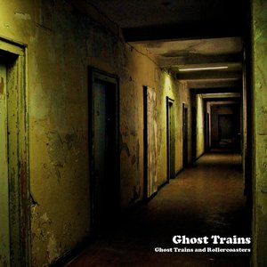 Ghost Trains & Rollercoasters (Remastered)