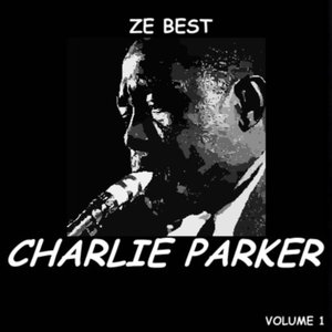 Ze Best - Charlie Parker