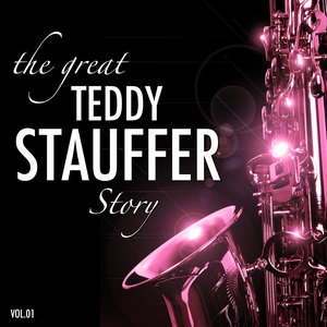 The Great Teddy Stauffer Story, Vol. 1