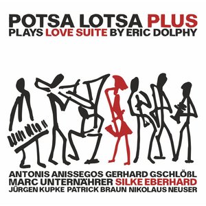 Potsa Lotsa Plus Plays Love Suite by Eric Dolphy