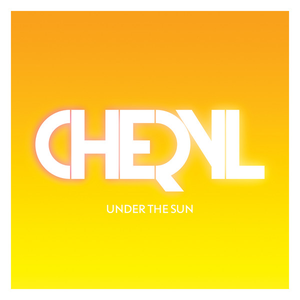 Cheryl - Under the Sun: Remixes - Zortam Music