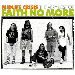 Midlife Crisis (The Very Best Of Faith No More)