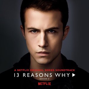 13 Reasons Why (Season 3) [Explicit]