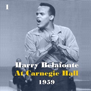 Harry Belafonte at Carnegie Hall 1959, Vol. 1