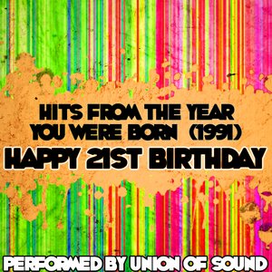 Hits From The Year You Were Born (1991) - Happy 21st Birthday