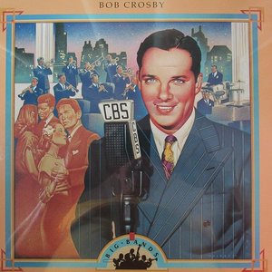Big Bands: Bob Crosby