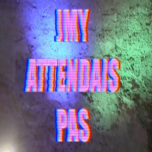 Jmy attendais pas