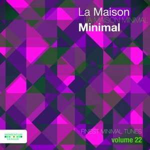 La Maison Minimal, Vol. 22