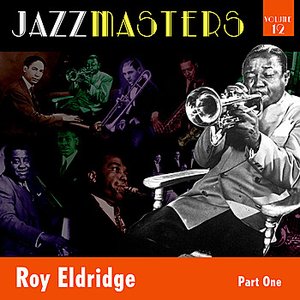 Jazzmasters Vol 12 - Roy Eldridge - Part 1