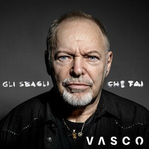 Vasco Rossi - Gli Sbagli Che Fai - Zortam Music