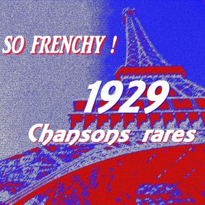 So Frenchy ! (1929 - Chansons rares)