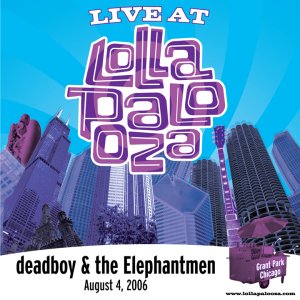 Live at Lollapalooza 2006: deadboy & the Elephantmen