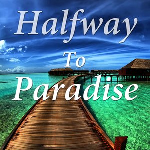 Halfway To Paradise