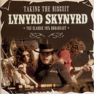 Lynyrd Skynyrd - Taking the Biscuit the Classic 1975 Broadcast - Zortam Music