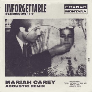 Unforgettable (Mariah Carey Acoustic Remix) [feat. Swae Lee & Mariah Carey] - Single