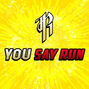 You Say Run